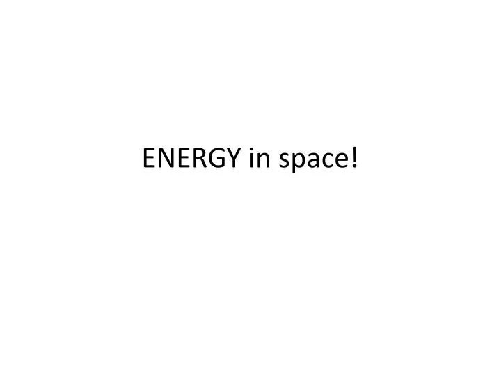 energy in space