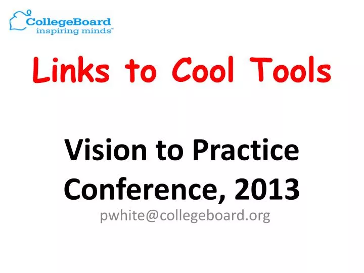 links to cool tools vision to practice conference 2013