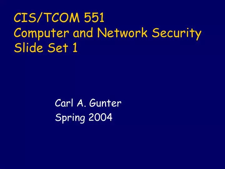 cis tcom 551 computer and network security slide set 1