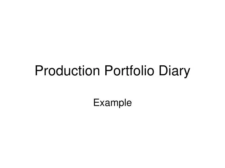 production portfolio diary