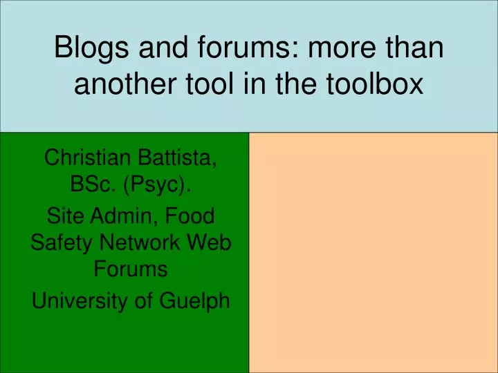 blogs and forums more than another tool in the toolbox