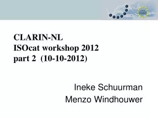 CLARIN-NL ISOcat workshop 2012 part 2 (10-10-2012)