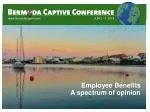 Employee Benefits A spectrum of opinion - slide 1