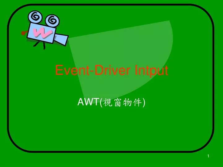 event driver intput