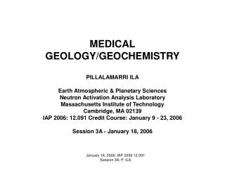 January 18, 2006: IAP 2006 12.091 Session 3A: P. ILA