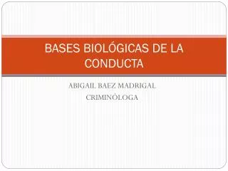 bases biol gicas de la conducta