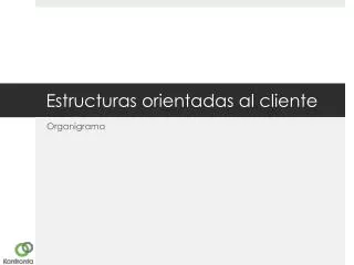 estructuras orientadas al cliente