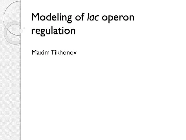 modeling of lac operon regulation