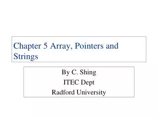 Chapter 5 Array, Pointers and Strings