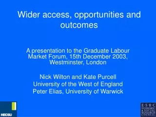 Wider access, opportunities and outcomes
