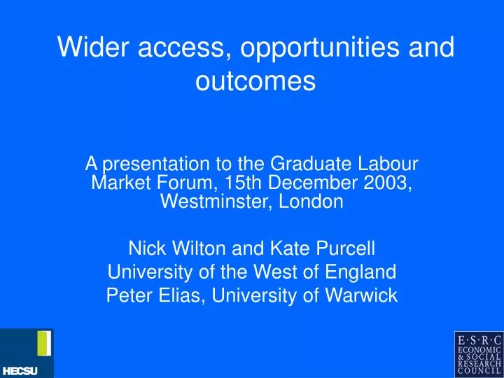 wider access opportunities and outcomes