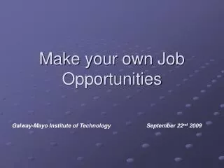Make your own Job Opportunities