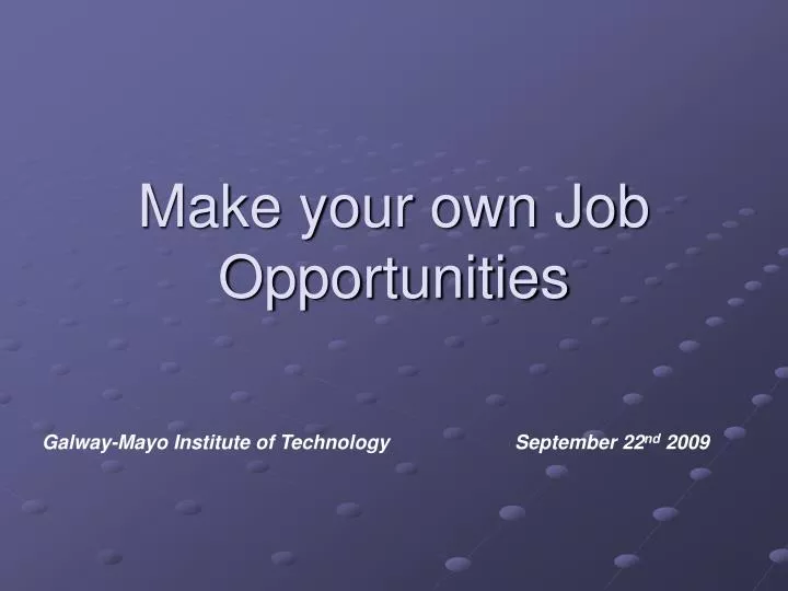 make your own job opportunities