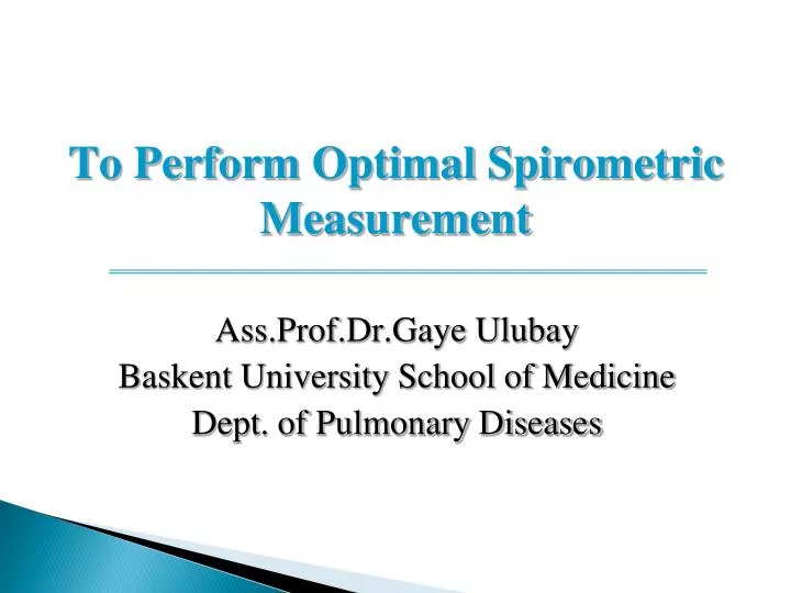 to perform optimal spirometric measurement