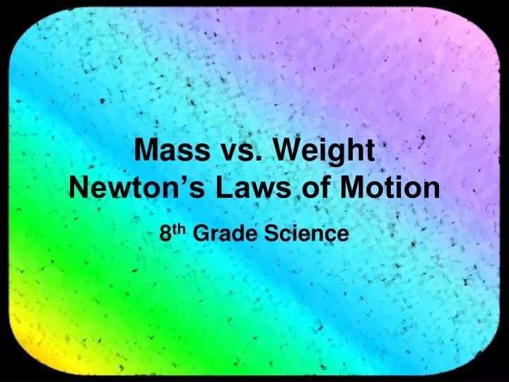 mass vs weight newton s laws of motion