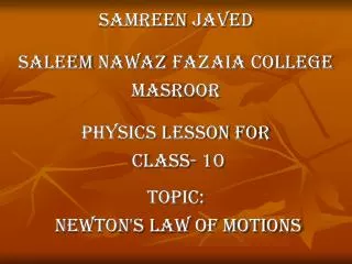 Samreen javed Saleem Nawaz Fazaia College Masroor Physics lesson for class- 10 Topic: