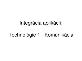 integr cia aplik ci technol gie 1 komunik cia