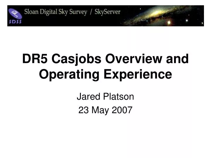 dr5 casjobs overview and operating experience