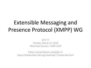Extensible Messaging and Presence Protocol (XMPP) WG