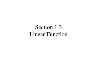 Section 1.3 Linear Function