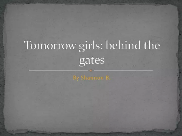 tomorrow girls behind the gates