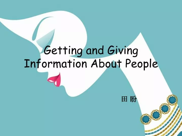 getting and giving information about people