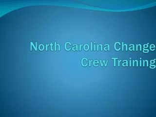 North Carolina Change Crew Training