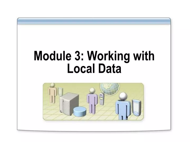 module 3 working with local data