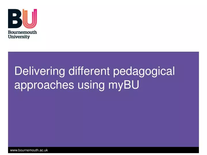 delivering different pedagogical approaches using mybu