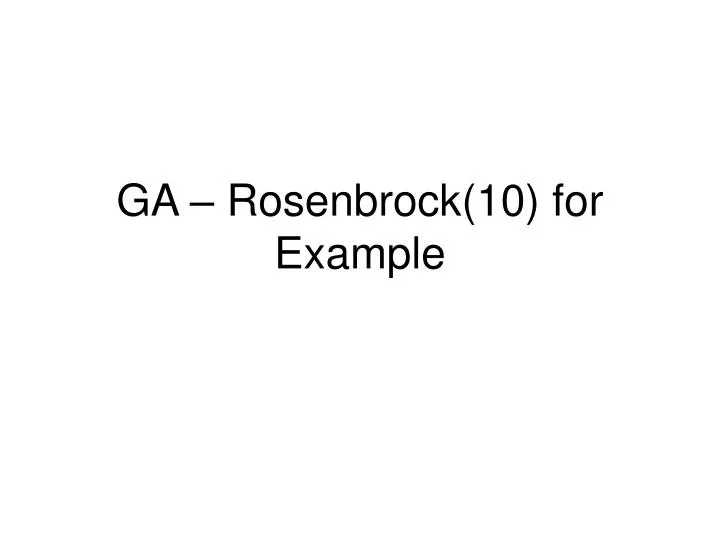 ga rosenbrock 10 for example