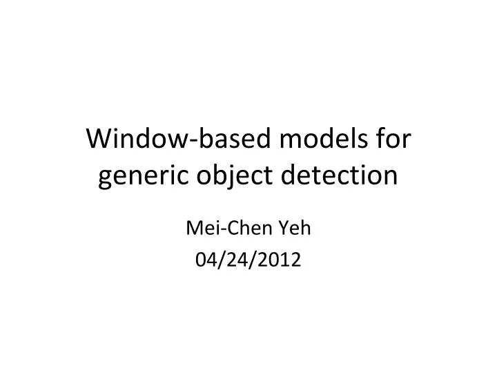 window based models for generic object detection