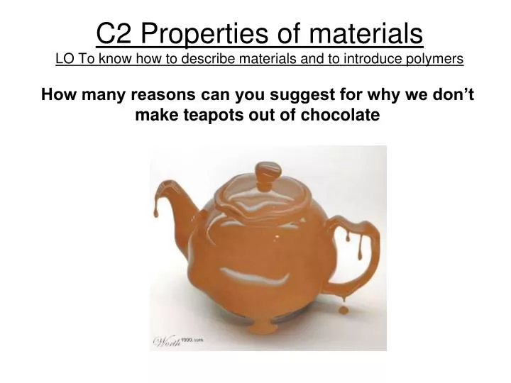 c2 properties of materials lo to know how to describe materials and to introduce polymers