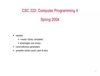 CSC 222: Computer Programming II Spring 2004