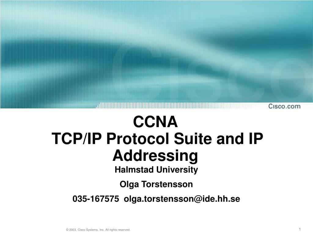 PPT - CCNA TCP/IP Protocol Suite and IP Addressing PowerPoint ...
