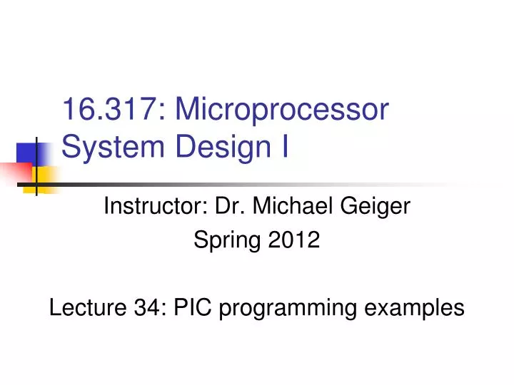 16 317 microprocessor system design i