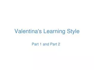Valentina's Learning Style