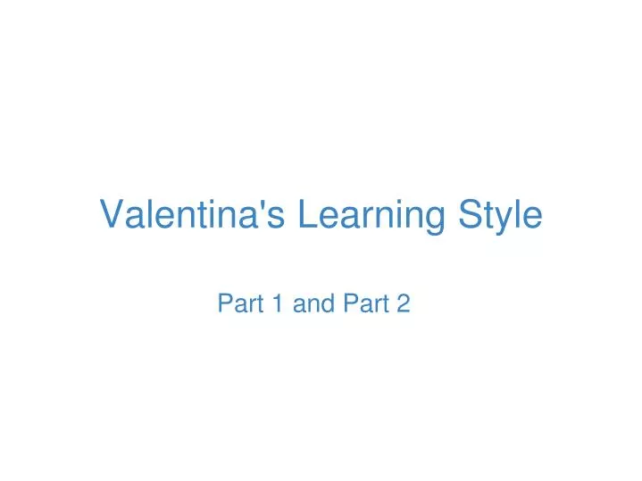 valentina s learning style