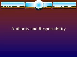 Authority and Responsibility