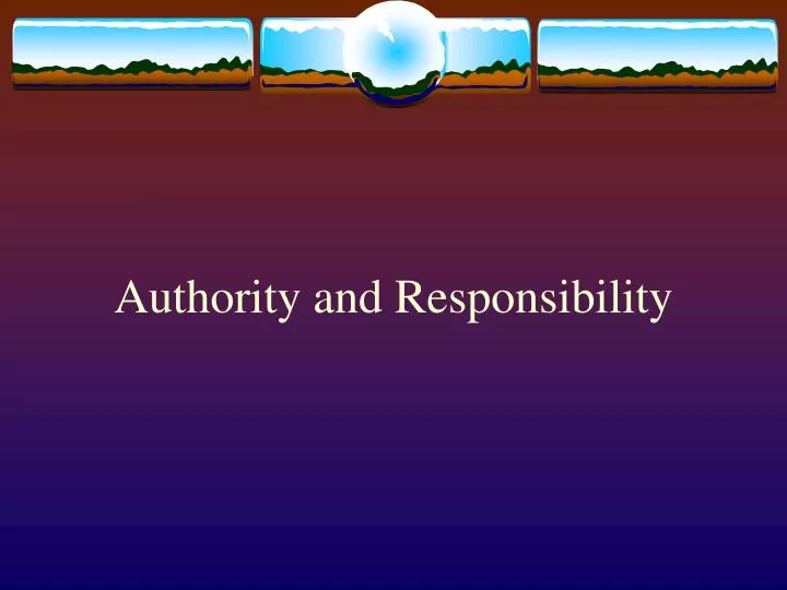 authority and responsibility