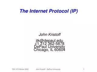 The Internet Protocol (IP)