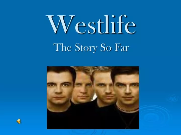 westlife the story so far