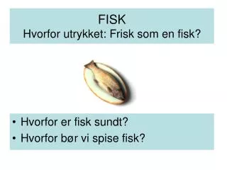 fisk hvorfor utrykket frisk som en fisk