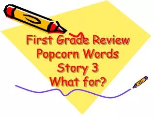 first grade review popcorn words story 3 what for