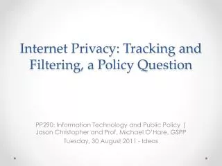 Internet Privacy: Tracking and Filtering, a Policy Question