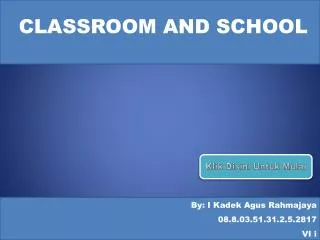 CLASSROOM AND SCHOOL