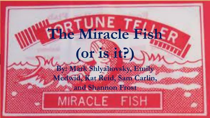 the miracle fish or is it