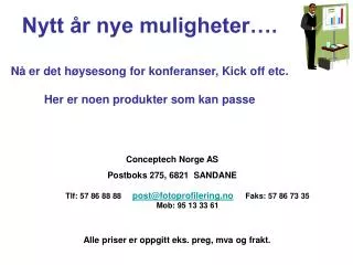 Nytt år nye muligheter…. Nå er det høysesong for konferanser, Kick off etc.