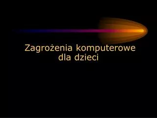 zagro enia komputerowe dla dzieci