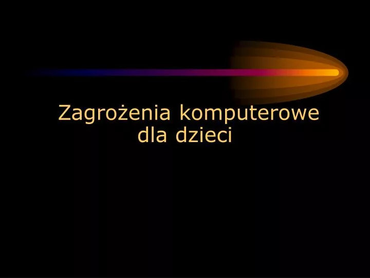 zagro enia komputerowe dla dzieci