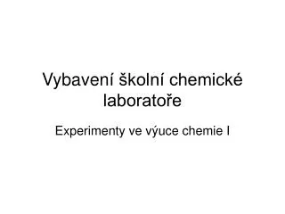 Vybaven í školní chemické laboratoře